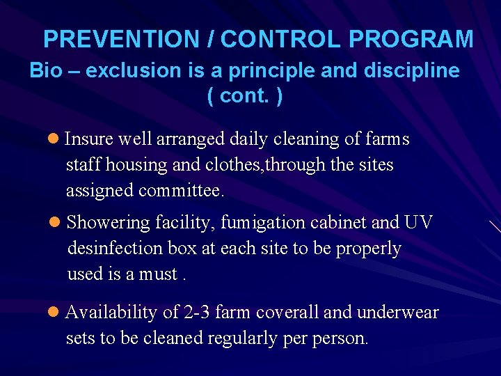 PREVENTION / CONTROL PROGRAM Bio – exclusion is a principle and discipline ( cont.