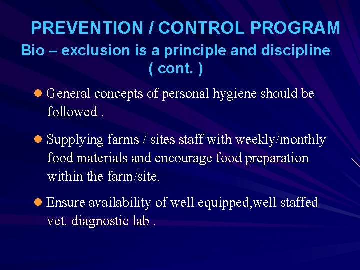 PREVENTION / CONTROL PROGRAM Bio – exclusion is a principle and discipline ( cont.