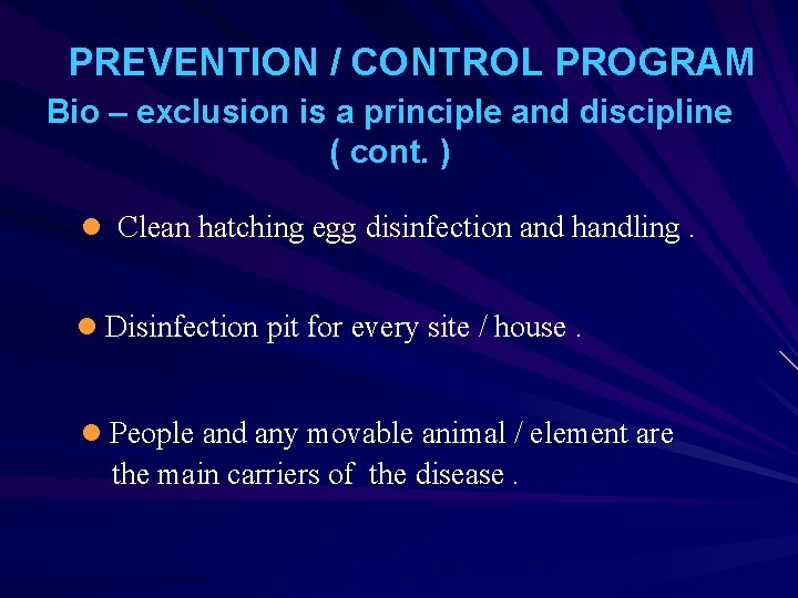 PREVENTION / CONTROL PROGRAM Bio – exclusion is a principle and discipline ( cont.