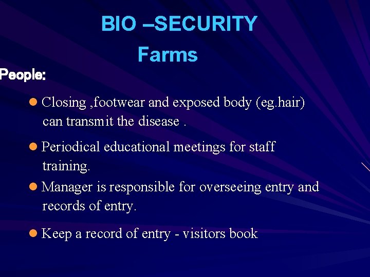 People: BIO –SECURITY Farms l Closing , footwear and exposed body (eg. hair) can