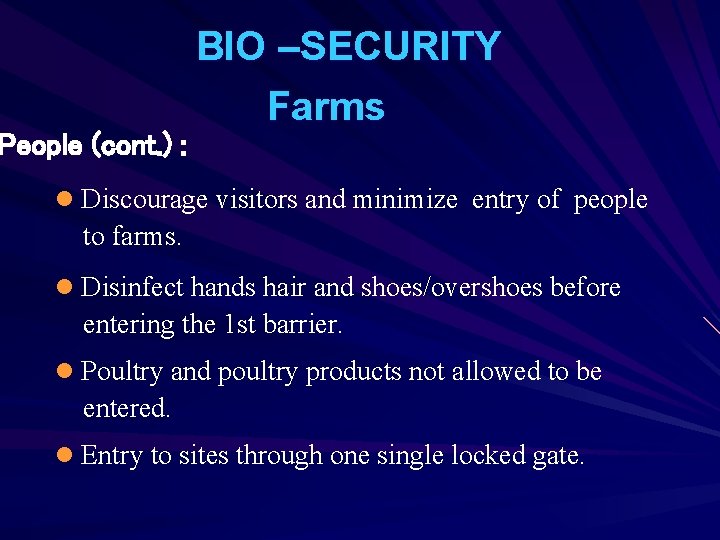 People (cont. ) : BIO –SECURITY Farms l Discourage visitors and minimize entry of