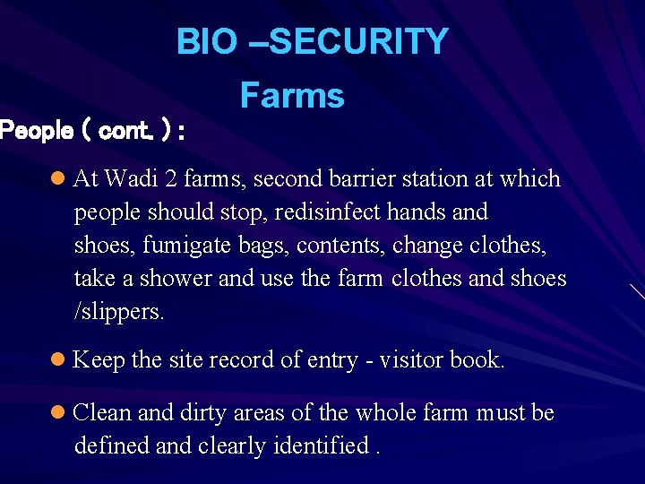 BIO –SECURITY Farms People ( cont. ) : l At Wadi 2 farms, second