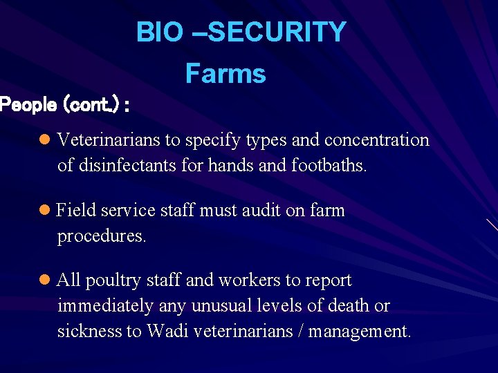 BIO –SECURITY Farms People (cont. ) : l Veterinarians to specify types and concentration