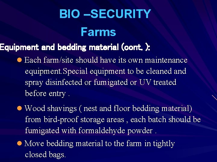 BIO –SECURITY Farms Equipment and bedding material (cont. ): l Each farm/site should have