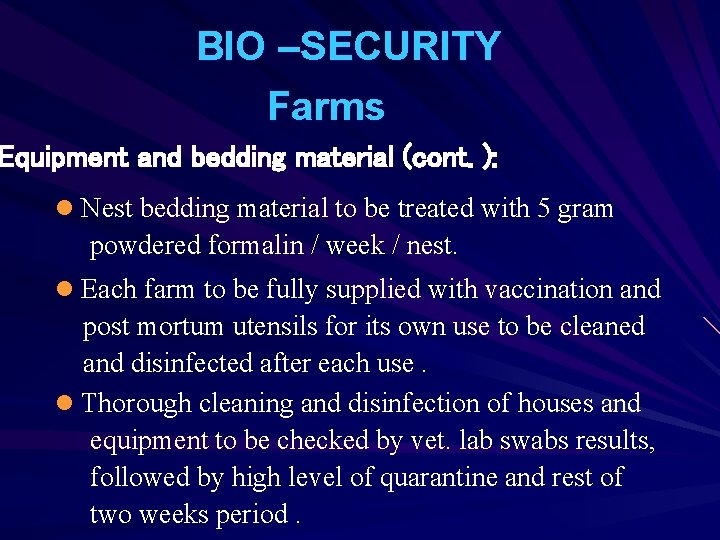 BIO –SECURITY Farms Equipment and bedding material (cont. ): l Nest bedding material to