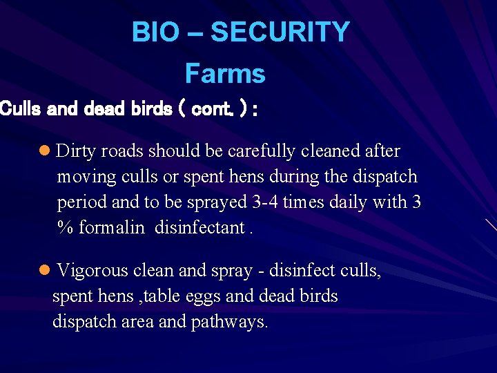 BIO – SECURITY Farms Culls and dead birds ( cont. ) : l Dirty