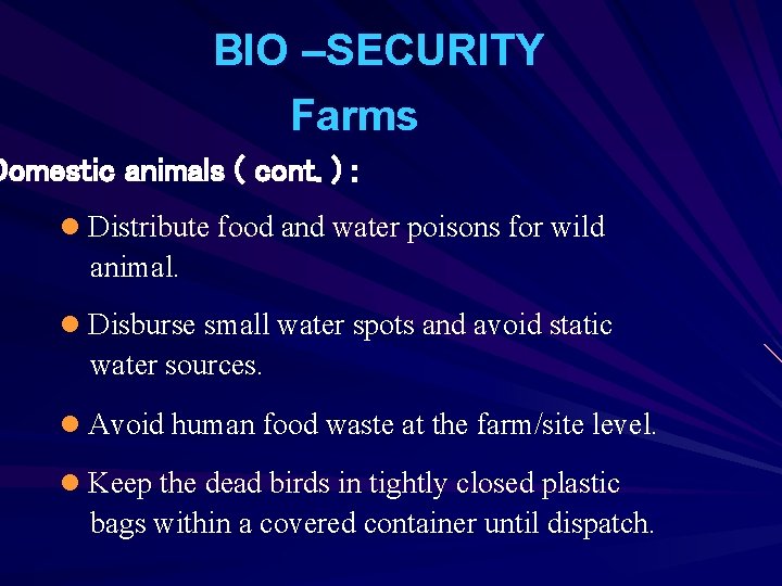 BIO –SECURITY Farms Domestic animals ( cont. ) : l Distribute food and water
