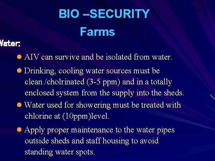 Water: BIO –SECURITY Farms l AIV can survive and be isolated from water. l