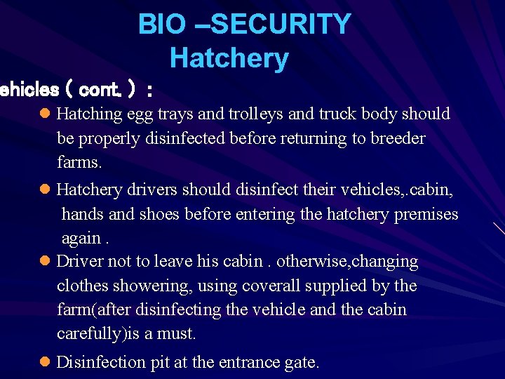 BIO –SECURITY Hatchery ehicles ( cont. ) : l Hatching egg trays and trolleys