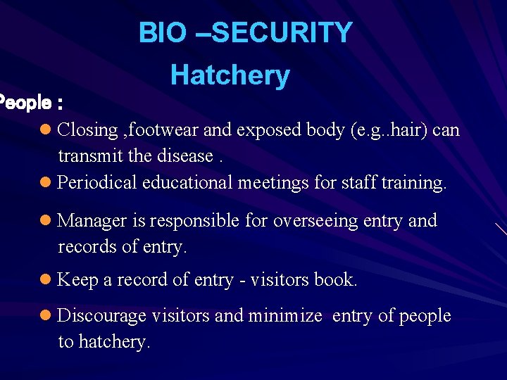 People : BIO –SECURITY Hatchery l Closing , footwear and exposed body (e. g.