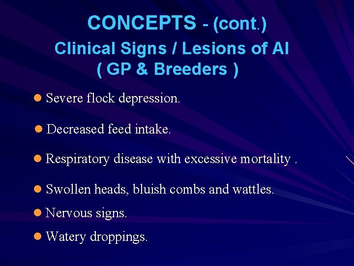 CONCEPTS - (cont. ) Clinical Signs / Lesions of AI ( GP & Breeders