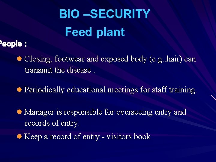 People : BIO –SECURITY Feed plant l Closing, footwear and exposed body (e. g.