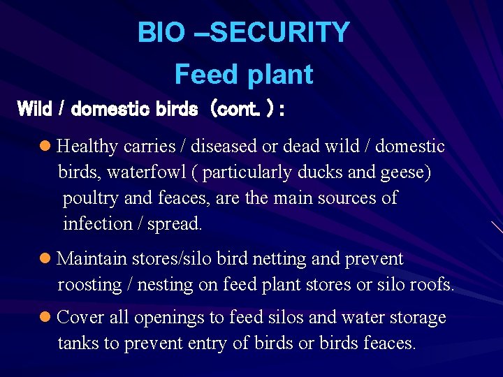 BIO –SECURITY Feed plant Wild / domestic birds (cont. ) : l Healthy carries