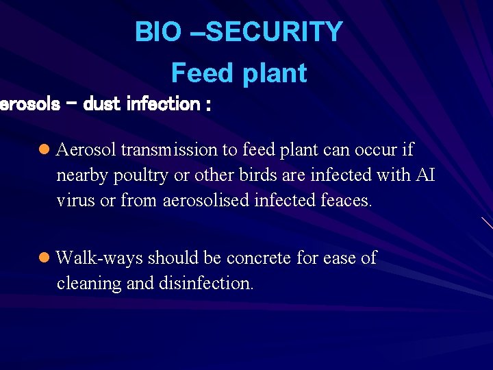 BIO –SECURITY Feed plant erosols – dust infection : l Aerosol transmission to feed