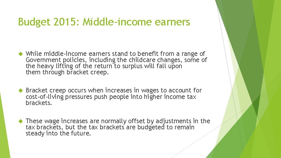 Budget 2015: Middle-income earners While middle-income earners stand to benefit from a range of