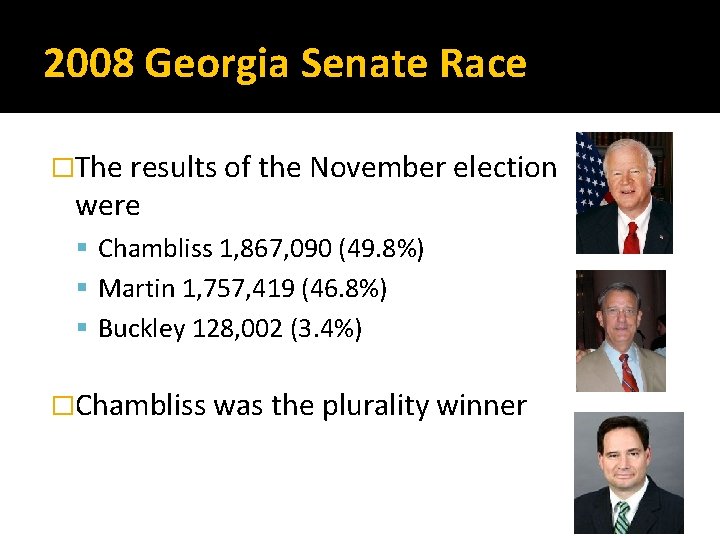 2008 Georgia Senate Race �The results of the November election were Chambliss 1, 867,