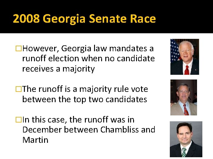 2008 Georgia Senate Race �However, Georgia law mandates a runoff election when no candidate