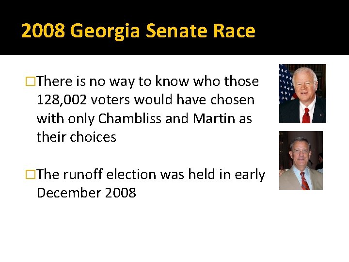 2008 Georgia Senate Race �There is no way to know who those 128, 002