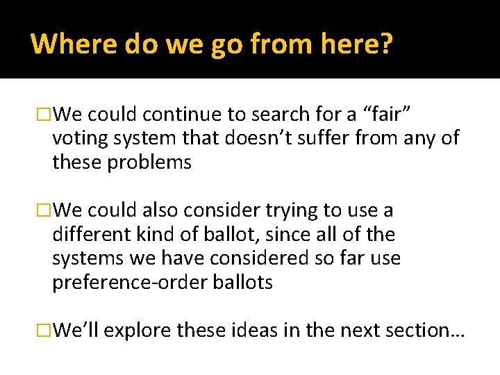 Where do we go from here? �We could continue to search for a “fair”