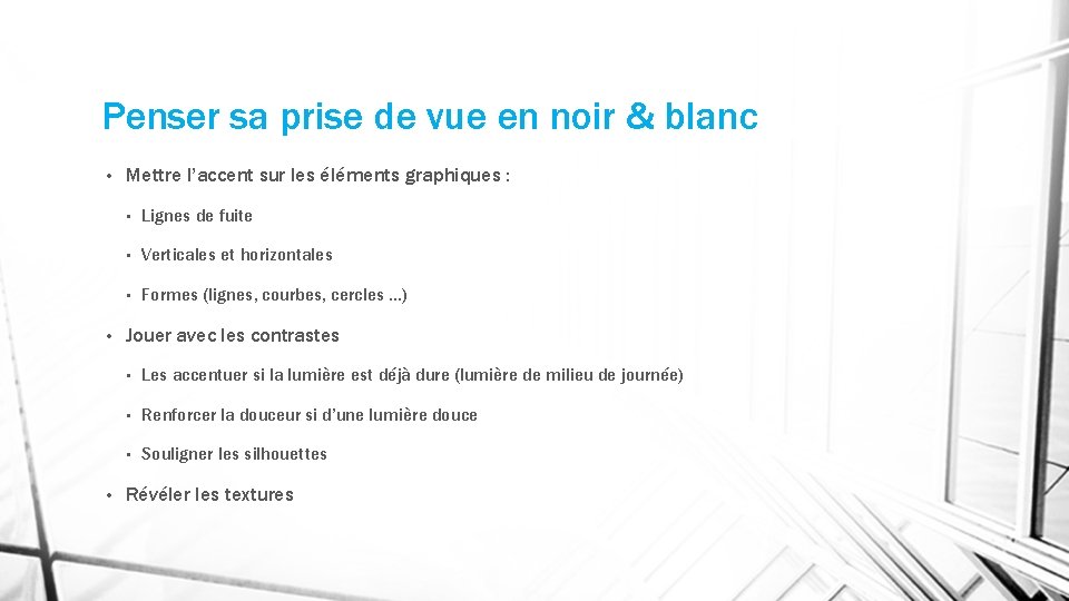 Penser sa prise de vue en noir & blanc • • • Mettre l’accent