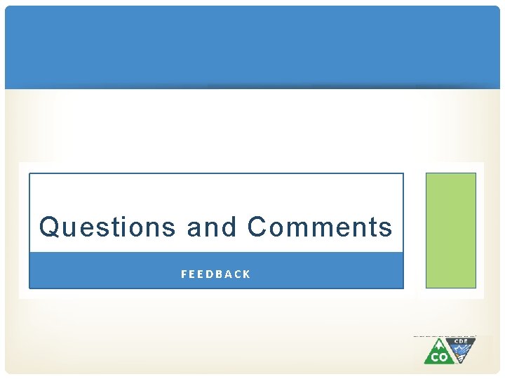Questions and Comments FEEDBACK 