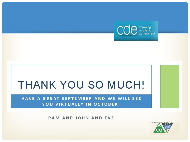 THANK YOU SO MUCH! HAVE A GREAT SEPTEMBER AND WE WILL SEE YOU VIRTUALLY