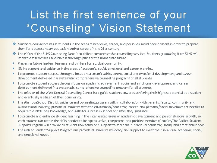 List the first sentence of your “Counseling” Vision Statement v Guidance counselors assist students
