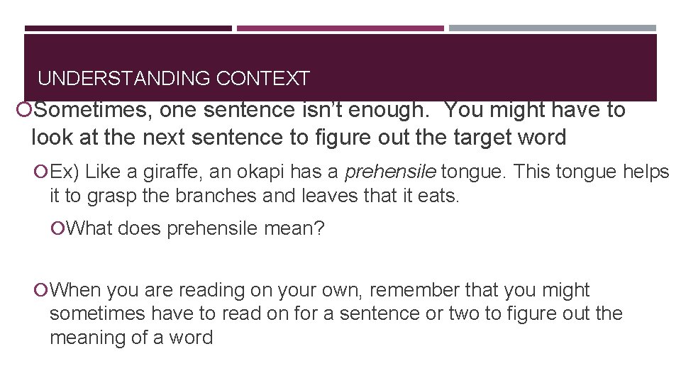 UNDERSTANDING CONTEXT Sometimes, one sentence isn’t enough. You might have to look at the