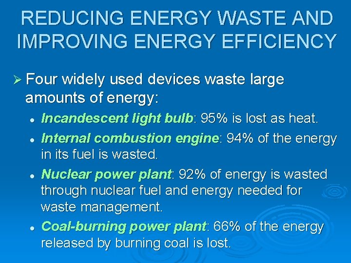 REDUCING ENERGY WASTE AND IMPROVING ENERGY EFFICIENCY Ø Four widely used devices waste large