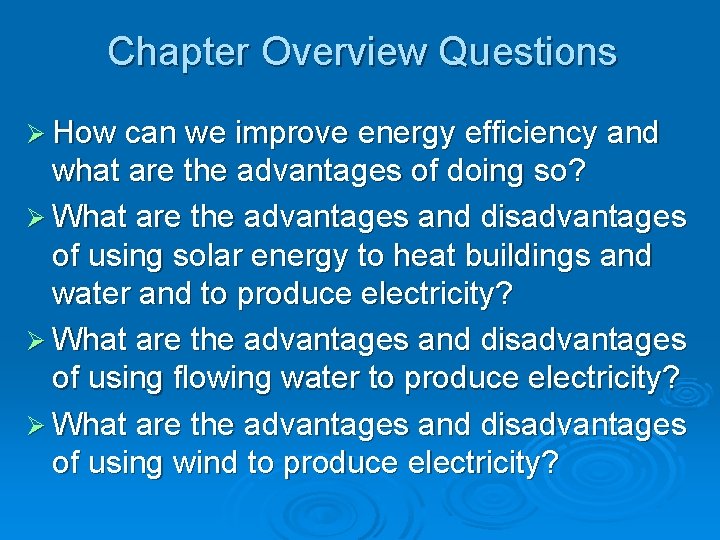 Chapter Overview Questions Ø How can we improve energy efficiency and what are the