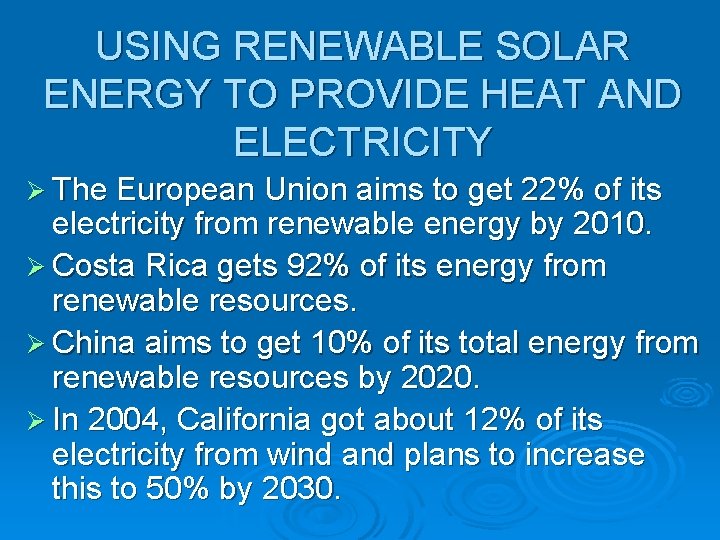 USING RENEWABLE SOLAR ENERGY TO PROVIDE HEAT AND ELECTRICITY Ø The European Union aims