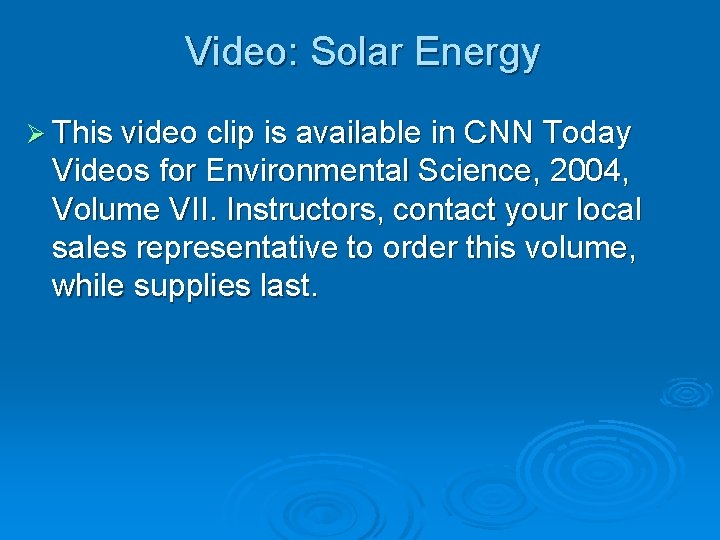 Video: Solar Energy Ø This video clip is available in CNN Today Videos for
