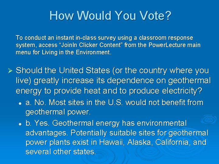 How Would You Vote? To conduct an instant in-class survey using a classroom response