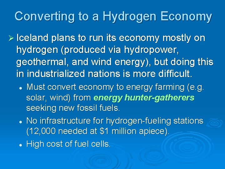 Converting to a Hydrogen Economy Ø Iceland plans to run its economy mostly on