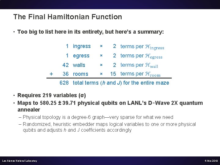 The Final Hamiltonian Function • Too big to list here in its entirety, but