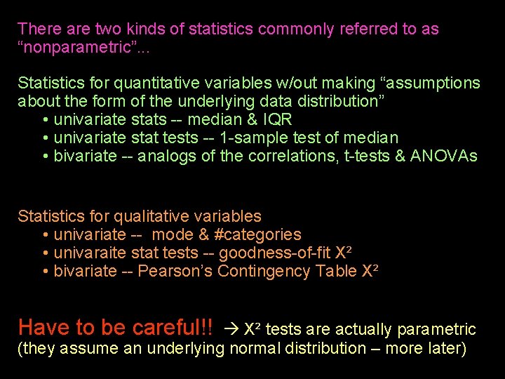 There are two kinds of statistics commonly referred to as “nonparametric”. . . Statistics