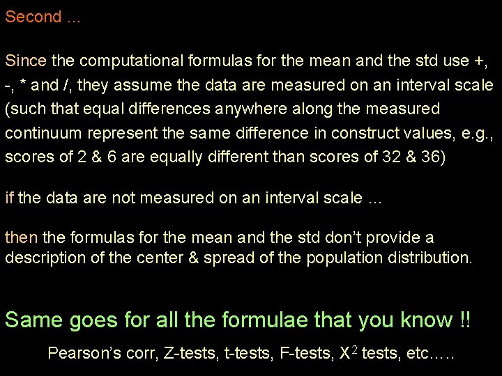 Second … Since the computational formulas for the mean and the std use +,