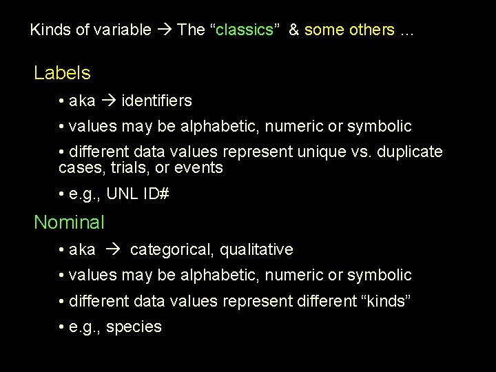 Kinds of variable The “classics” & some others … Labels • aka identifiers •