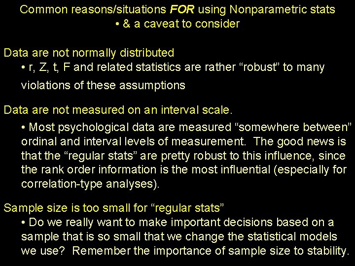 Common reasons/situations FOR using Nonparametric stats • & a caveat to consider Data are