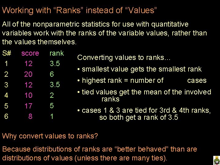 Working with “Ranks” instead of “Values” All of the nonparametric statistics for use with