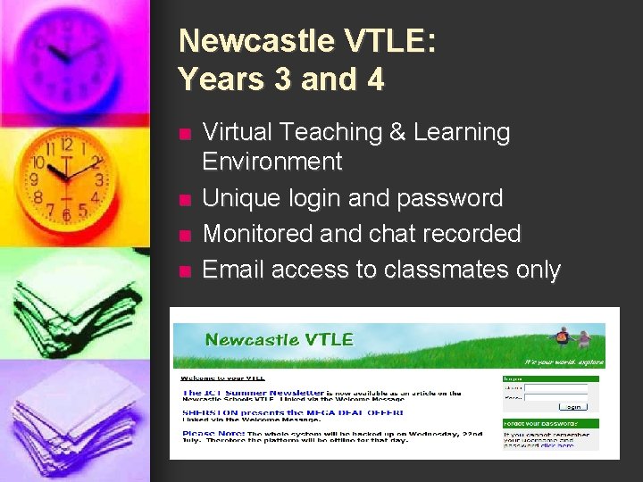 Newcastle VTLE: Years 3 and 4 n n Virtual Teaching & Learning Environment Unique