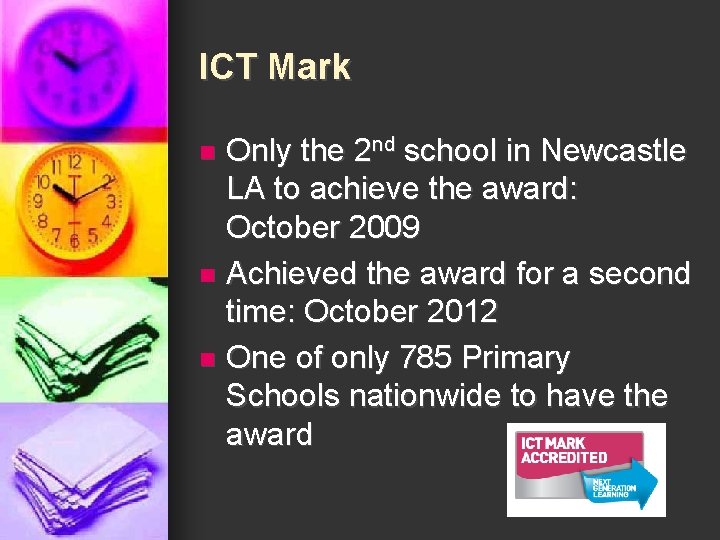 ICT Mark Only the 2 nd school in Newcastle LA to achieve the award: