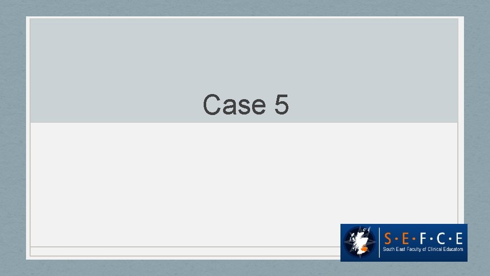 Case 5 