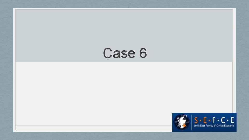 Case 6 