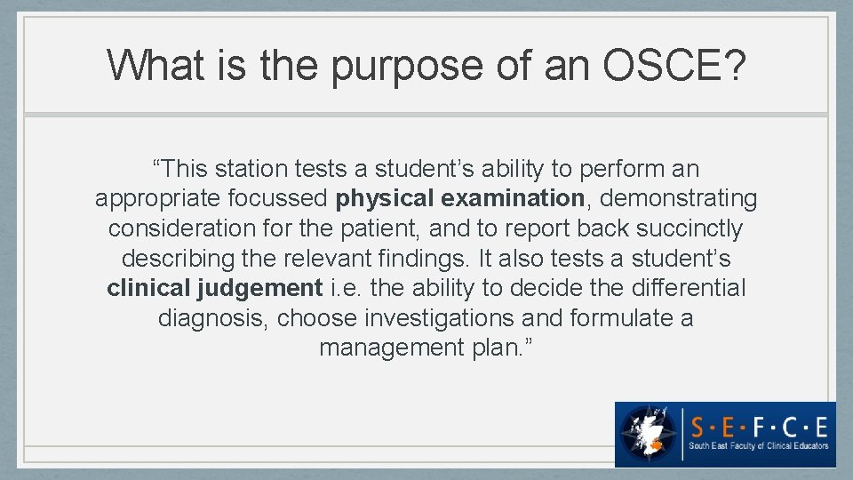 What is the purpose of an OSCE? “This station tests a student’s ability to