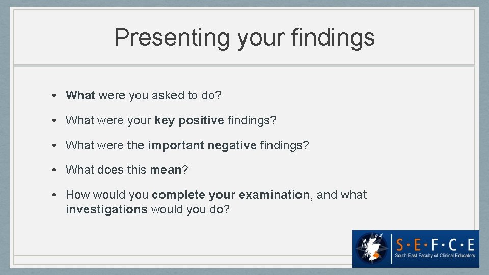 Presenting your findings • What were you asked to do? • What were your