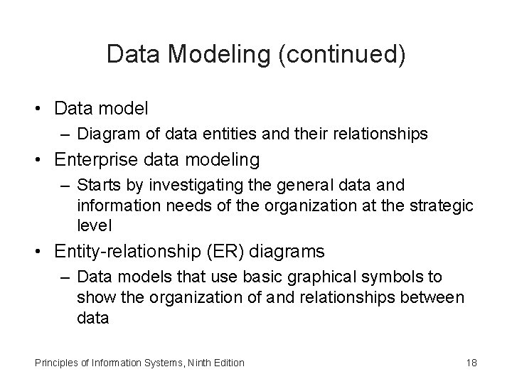 Data Modeling (continued) • Data model – Diagram of data entities and their relationships