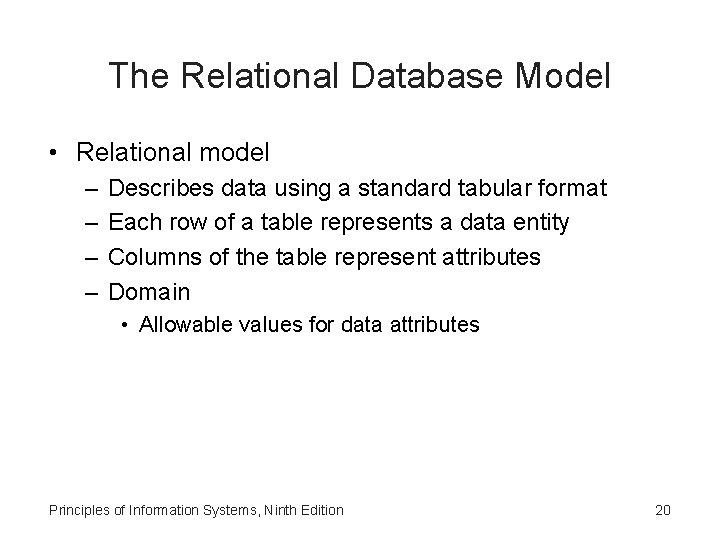 The Relational Database Model • Relational model – – Describes data using a standard