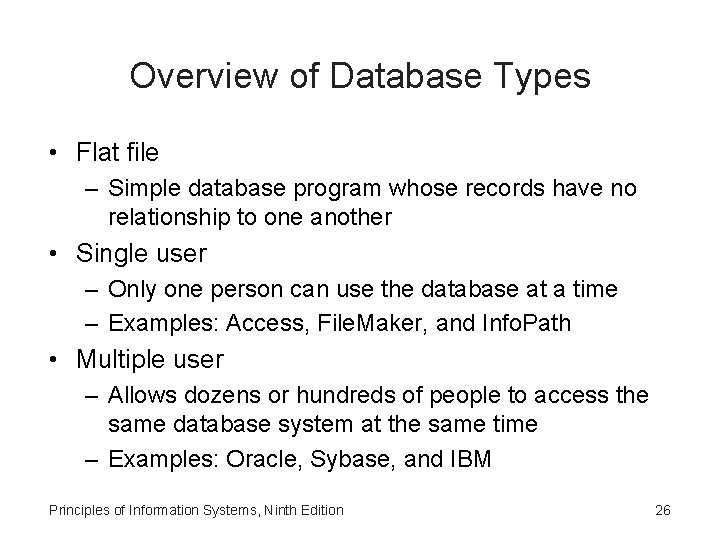 Overview of Database Types • Flat file – Simple database program whose records have