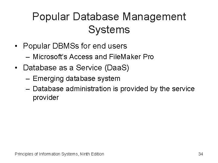 Popular Database Management Systems • Popular DBMSs for end users – Microsoft’s Access and